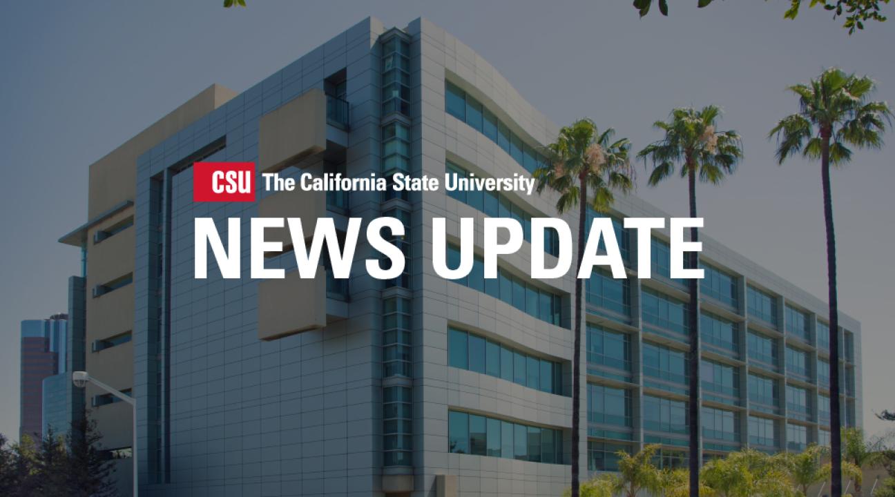 Image of office building with text across CSU California State University News Update 